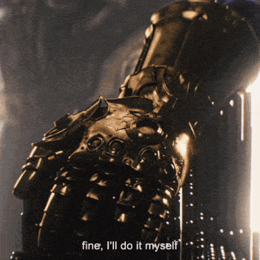 thanos-thanos-fine-i-will-do-it-myself.gif